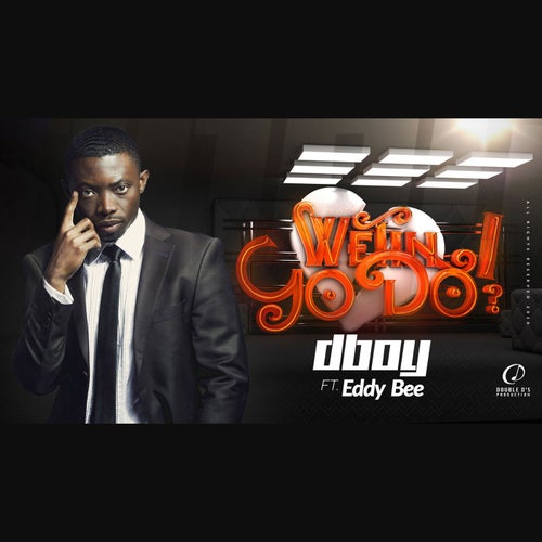 Wetin I Go Do (feat. Eddy Bee)