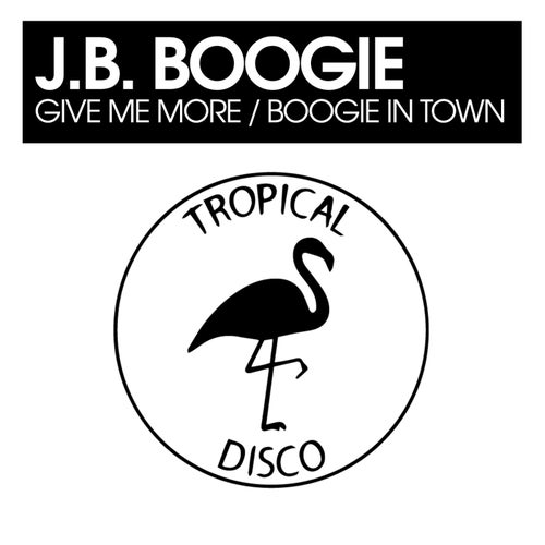 Give Me More / Boogie In Town