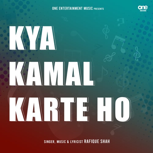 Kya Kamal Karte Ho