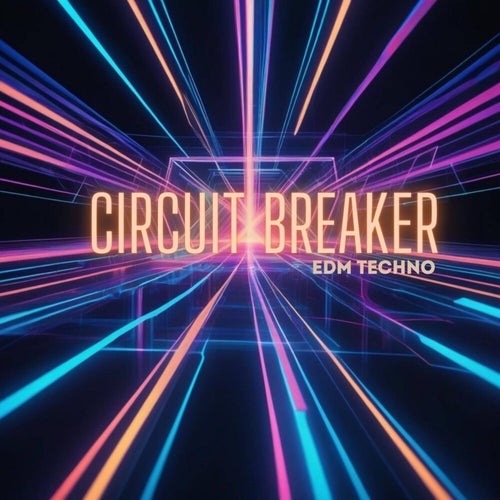 Circuit Breaker (Edm Techno)