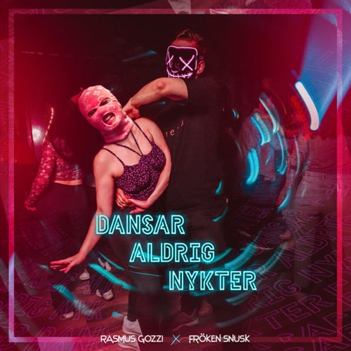 DANSAR ALDRIG NYKTER