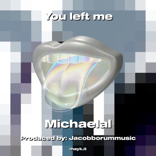 You left me