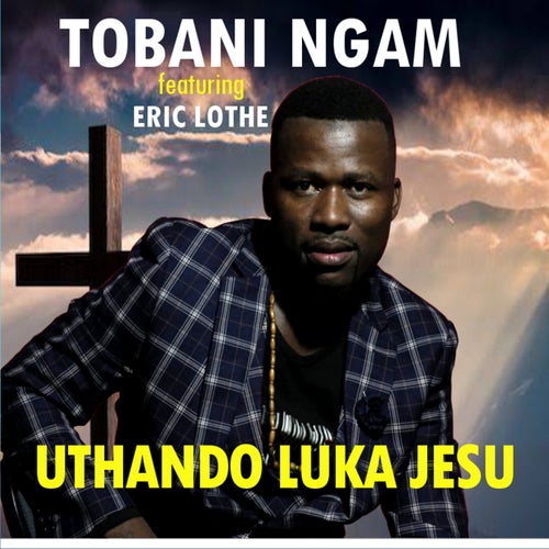 Uthando Luka Jesu (feat. Eric Lothe)