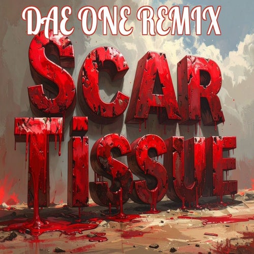 Scar Tissue (Dae One Remix)
