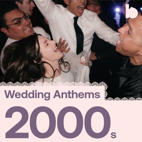 Wedding Anthems 2000's playlist