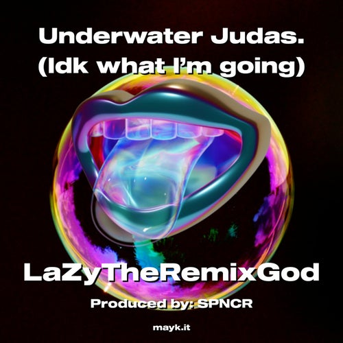 Underwater Judas. (Idk what I’m doing)