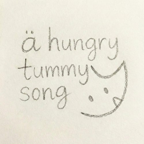 a hungry tummy song
