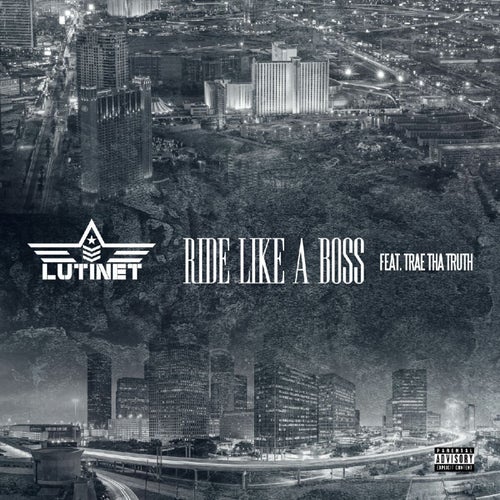 Ride Like a Boss (feat. Trae tha Truth) - Single