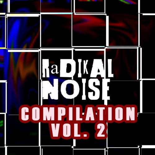 Radikal Noise Compilation Vol. 2