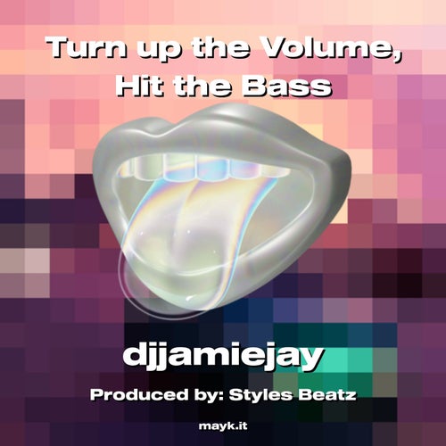 Turn up the Volume  Hit the Bass