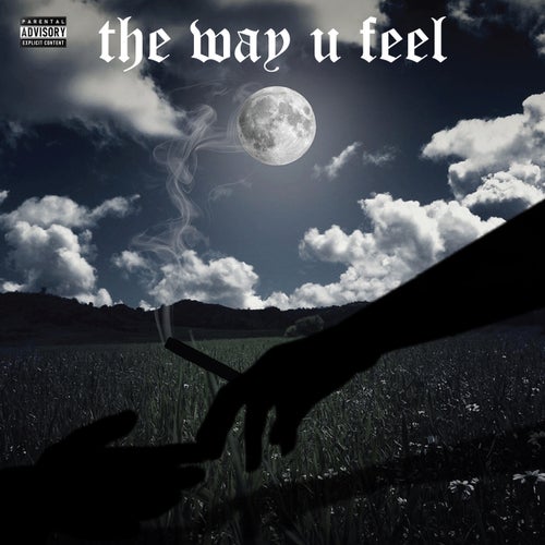 The Way U Feel (feat. Mugzy Da Money Maker)