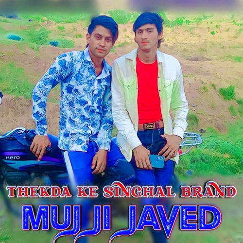 Thekda ke singhal brand Mujji Javed