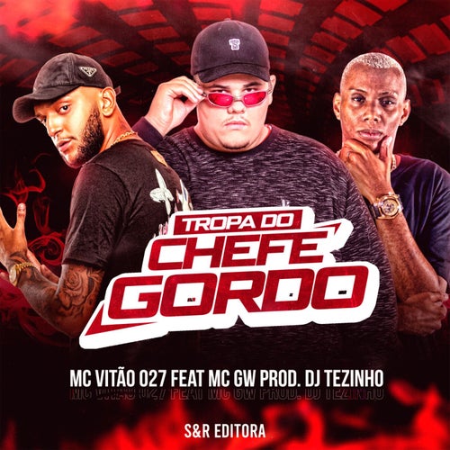 Tropa do Chefe Gordo (feat. MC GW)