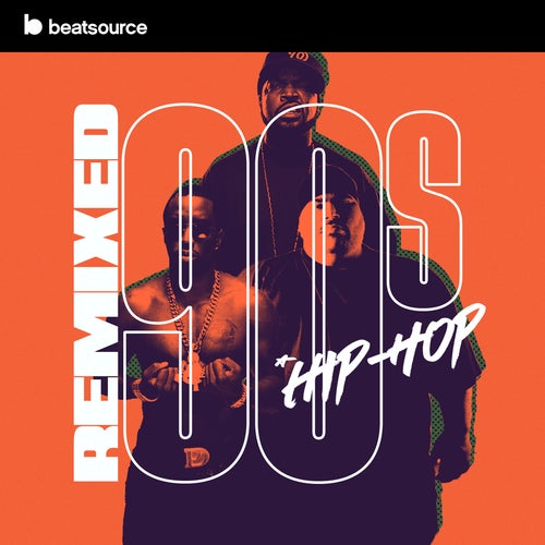 Remixed 90s Hip-Hop Playlist for DJs on Beatsource