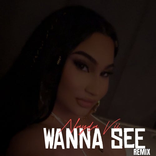 Wanna See (Remix)