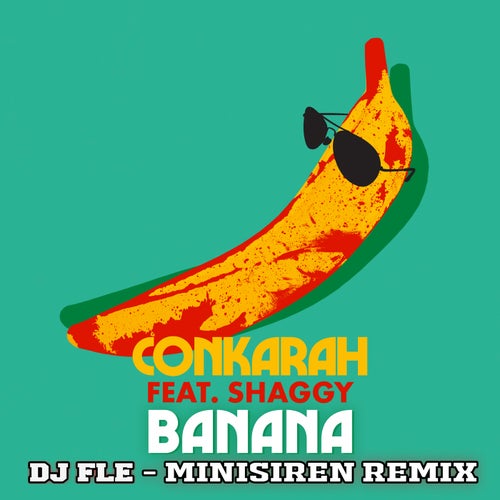 Banana (feat. Shaggy) [DJ FLe - Minisiren Remix]