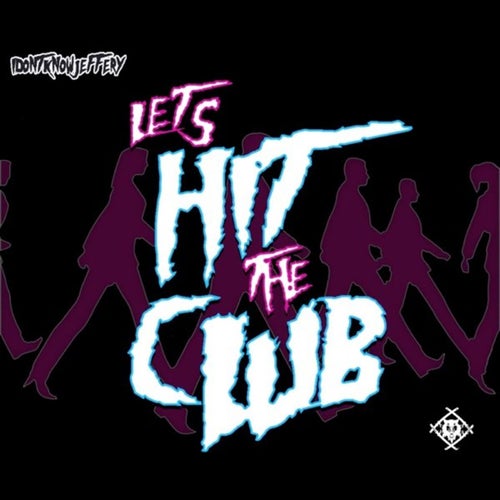 Lets Hit the Club