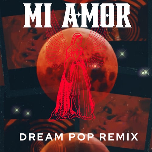 Mi Amor (Dream Pop) (Remix)