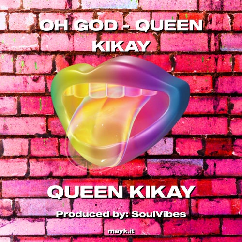 OH GOD - QUEEN KIKAY