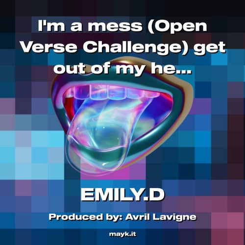 Im a mess (Open Verse Challenge) get out of my head