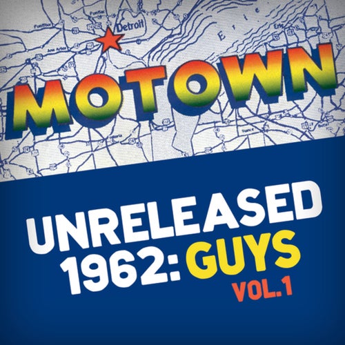 Motown Unreleased 1962: Guys, Vol. 1