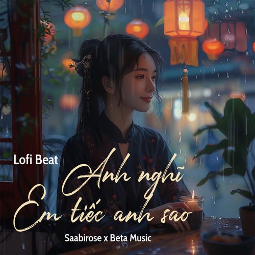 Anh Nghĩ Em Tiếc Anh Sao (Lofi Beat)