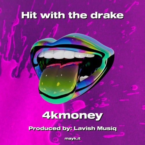 Hit with the drake
