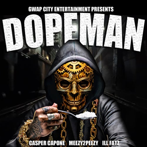 Dopeman (feat. Meez2Peezy & Ill Fatz)