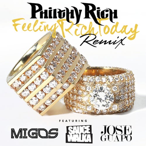 Feeling Rich Today (Remix)  (feat. Migos, Sauce Walka & Jose Guapo)