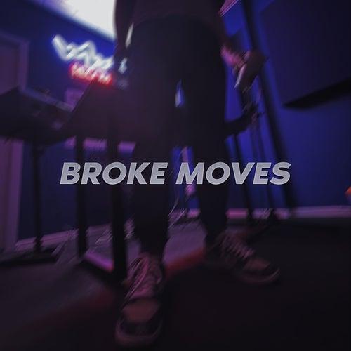 BROKE MOVES