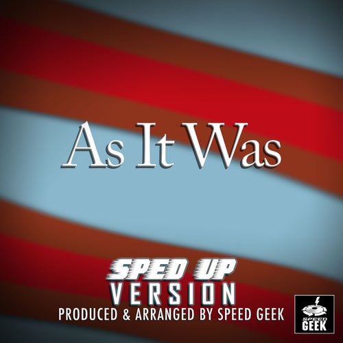 As It Was (Sped-Up Version)