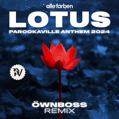 Lotus (PAROOKAVILLE Anthem 2024) [Öwnboss Remix] (Extended Mix)