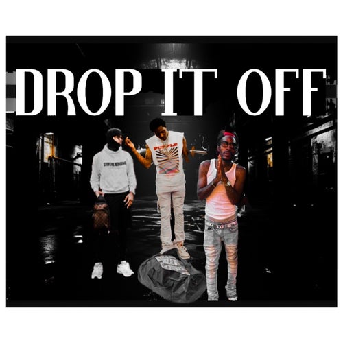 Drop it off (feat. Young Moose & B.A.G Freaky)