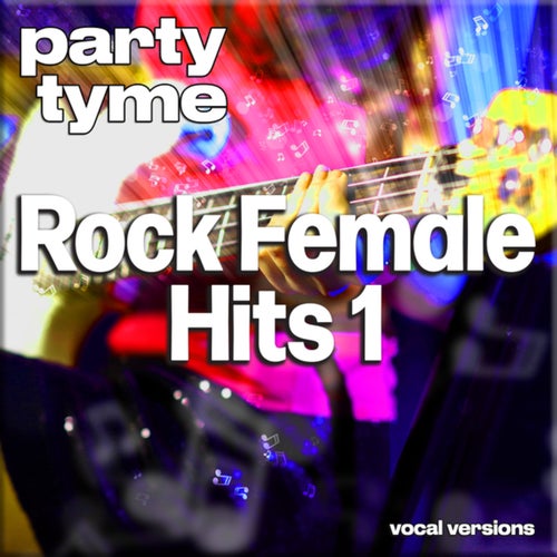 Rock Female Hits 1 - Party Tyme (Vocal Versions)