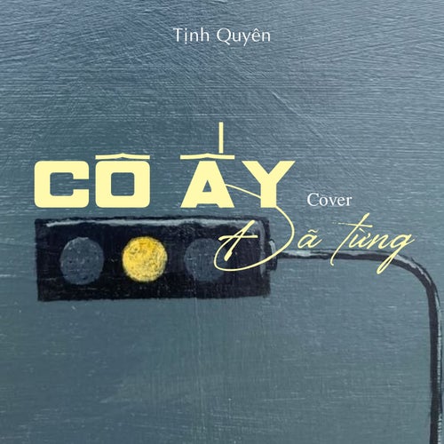 Cô Ấy Đã Từng (Cover)