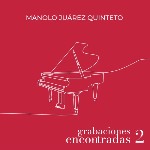 Grabaciones encontradas, Vol. 2: Manolo Juárez Quinteto