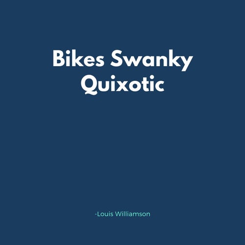 Bikes Swanky Quixotic