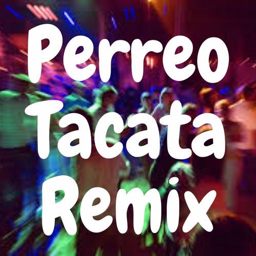 Perreo Tacata Remix