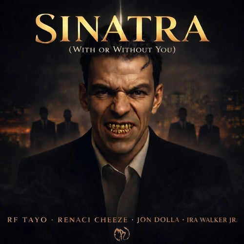 Sinatra (With or Without You) [feat. RF Tayo, Jon Dolla & Ira Walker Jr.]