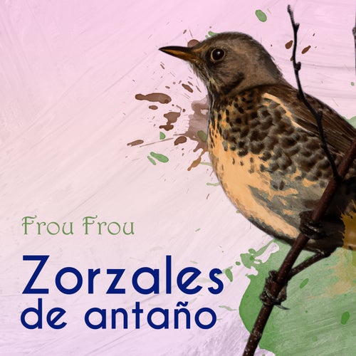 Zorzales de Antaño…Frou Frou