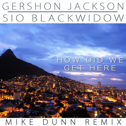 How Did We Get Here (feat. Sio Blackwidow)