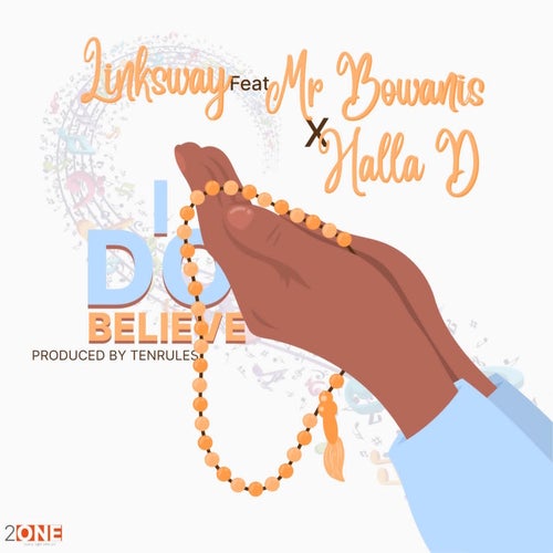 I Do Believe (feat. Mr Bowanis & Halla D)