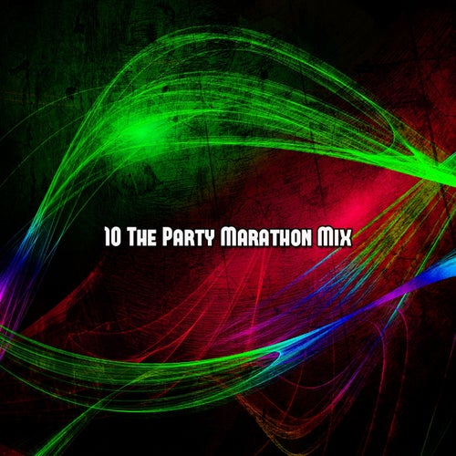 10 The Party Marathon Mix