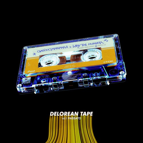 DELOREAN TAPE Vol.1: PASSATO