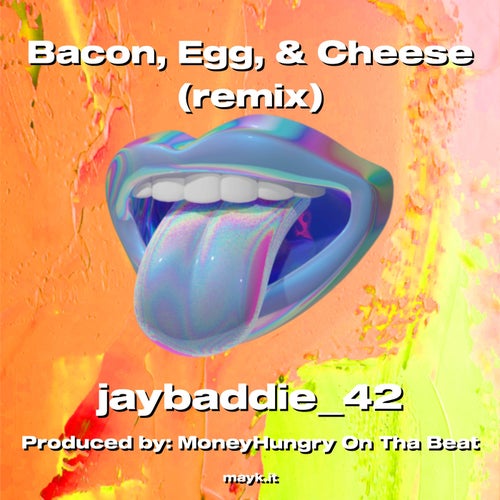 Bacon  Egg  & Cheese (remix)