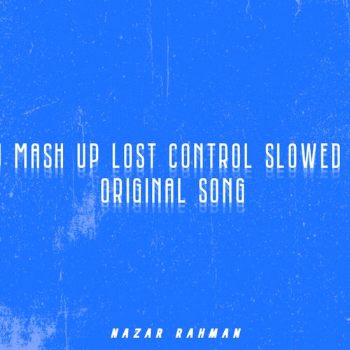 DJ MASH UP LOST CONTROL