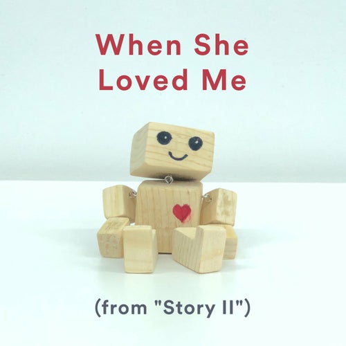 When She Loved Me (from "Toy Story II")