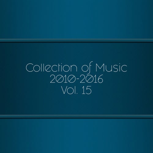 Collection of Music 2010-2016, Vol. 15