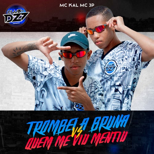 TROMBEI A BRUNA VS QUEM ME VIU MENTIU (feat. MC 3P)