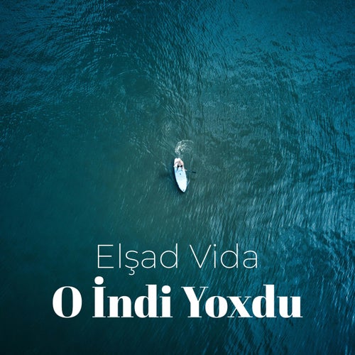 O İndi Yoxdu